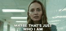 Maybe Thats Just Who I Am Laura Haddock GIF - Maybe Thats Just Who I Am Laura Haddock Zoe Walker GIFs