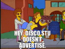 a cartoon with the words hey disco stu doesn t advertise