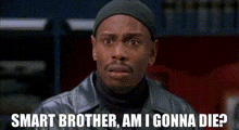 Dave Chappelle Smart Brother GIF - Dave Chappelle Smart Brother Smart Brother Am I Gonna Die GIFs