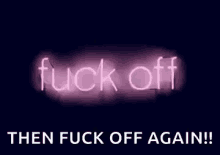 Fuck Off Go Away GIF - Fuck Off Go Away Leave Me Alone GIFs
