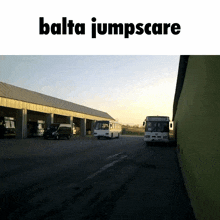 a row of buses are parked in front of a building with the words balta jumpscare above them
