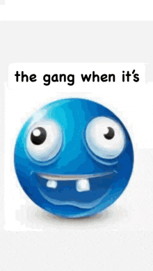 a picture of a cartoon character with the words the gang when it 's on it