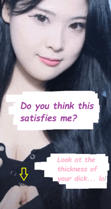 a picture of a woman with the words " do you think this satisfies me "
