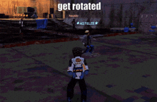 a screenshot of a video game with the words get rotated