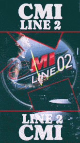 a poster that says cmi line 2 on it