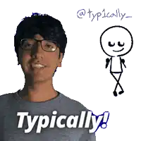a man wearing glasses and a shirt that says typically next to a stick figure