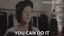 You Can Do It Esther Perbandt GIF - You Can Do It Esther Perbandt Making The Cut GIFs