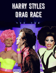 a poster for harry styles drag race with three drag queens on it