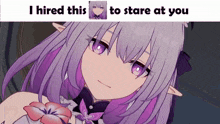 a picture of a girl with purple hair and the words i hired this to stare at you below her