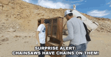 Surprise Alert Chainsaws Have Chains On Them GIF - Surprise Alert Chainsaws Have Chains On Them In Case You Didnt Know GIFs