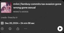 a screenshot of a podcast called femboy commits tax evasion gone wrong gone sexual