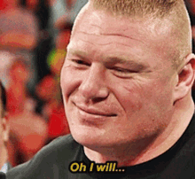 Wwe Brock Lesnar GIF - Wwe Brock Lesnar Oh I Will GIFs