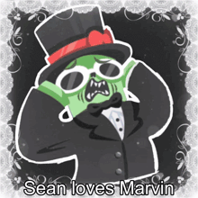 a cartoon of a man in a tuxedo and top hat with the words sean loves marvin below him