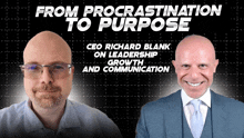 a poster with two men and the words from procrastination to purpose on it