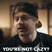 You'Re Not Lazy Jared Dines GIF - You'Re Not Lazy Jared Dines You'Re Not A Slacker GIFs