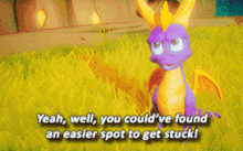 spyro yeah well you couldve found an easier spot to get stuck spyro the dragon stuck