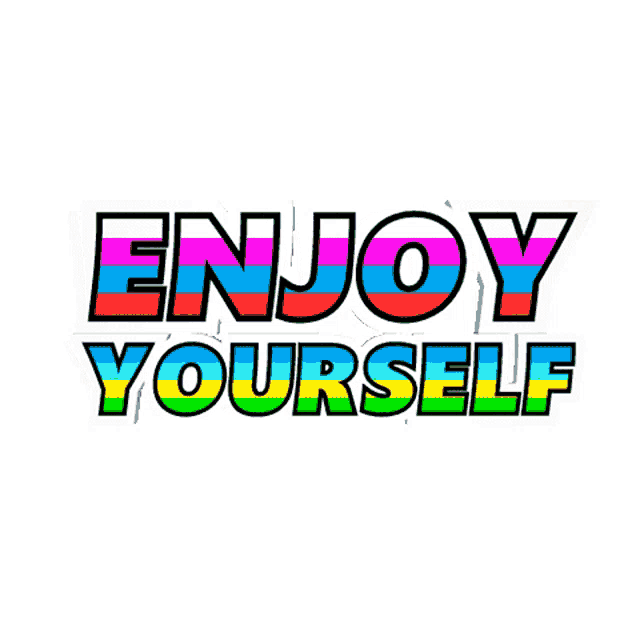 Enjoy Yourself