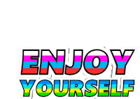 Enjoy Yourself Love Yourself Sticker - Enjoy Yourself Love Yourself Enjoy Stickers