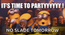 a group of minions standing next to each other with the words " it 's time to party "