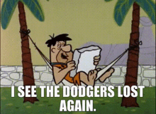 The Flintstones Fred Flintstone GIF - The Flintstones Fred Flintstone I See The Dodgers Lost Again GIFs