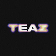 a black background with the word teaz written on it