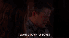 Grown-up Love GIF - I Want Grown Up Love Upset There There GIFs
