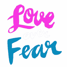 fear love