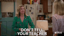 dont tell your teacher sneaky keep it as secret dont say to your teacher dont repeat that