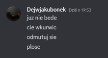 a screenshot of a conversation between dejwjakubonek and cie wkurwic