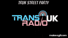 truk party trans radio uk transgender trans street party