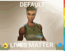 Defaults Lives GIF - Defaults Lives Matter GIFs