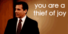 You Are A Thief Of Joy GIF - The Office Michael Scott Steve Carell GIFs