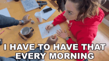 I Have To Have That Every Morning Rich Rebuilds GIF - I Have To Have That Every Morning Rich Rebuilds Its Crucial That I Have That Every Morning GIFs