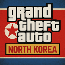 a poster for grand theft auto north korea with a red star