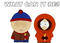 What Can It Be Stan Marsh Sticker - What Can It Be Stan Marsh Kenny Stickers
