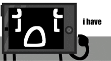 a black and white drawing of a computer monitor with the words i have on it