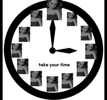 a black and white clock that says take your time on it