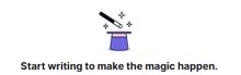 a picture of a magic hat with the words start writing to make the magic happen below it