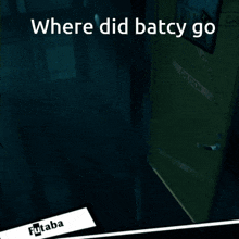 a picture of a girl with the words where did batcy go at the top