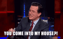 You Come Into My House?! GIF - My House You Come Into My House Come Into My House GIFs