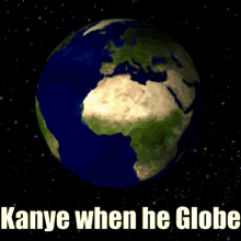 Kanye When He Globe Kanye GIF - Kanye When He Globe Kanye Globe GIFs