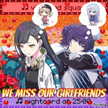 a picture of two anime girls with the words we miss our girlfriends at the bottom