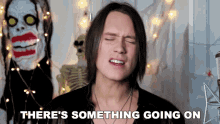 Theres Something Going On Pellek GIF - Theres Something Going On Pellek Halloween Song Cover GIFs