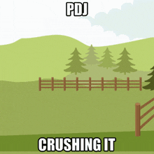 a cartoon landscape with trees and a wooden fence and the words pdj crushing it
