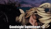 a cartoon of a girl sleeping with the words goodnight sweetheart < 3 below her