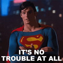Its Not Trouble At All Superman GIF