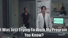 New Amsterdam Lauren Bloom GIF - New Amsterdam Lauren Bloom I Was Just Trying To Work My Program You Know GIFs