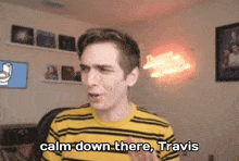 Drew Gooden Calm Down GIF - Drew Gooden Calm Down Travis GIFs