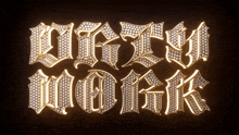 the word dirty work is written in gold and diamonds