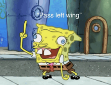 a cartoon of spongebob with the words " pass left wing " on the bottom